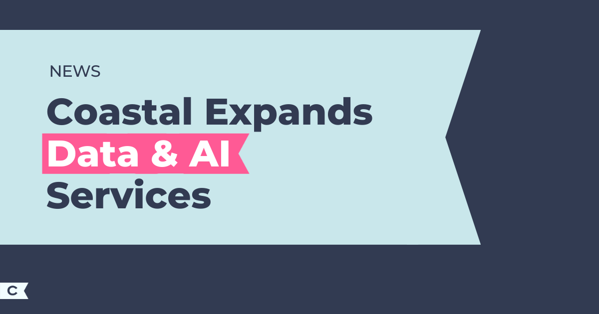 Coastal Expands Data and AI Services to Help Customers Generate Greater Business Impact and ROAI (1)