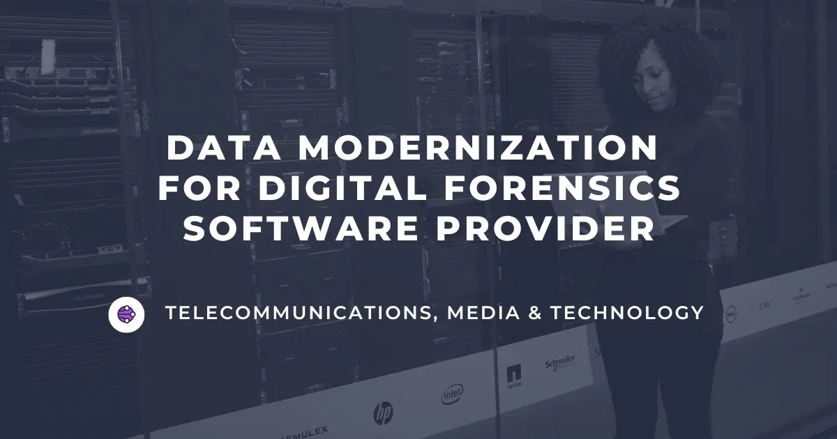 Digital Forensics data modernization