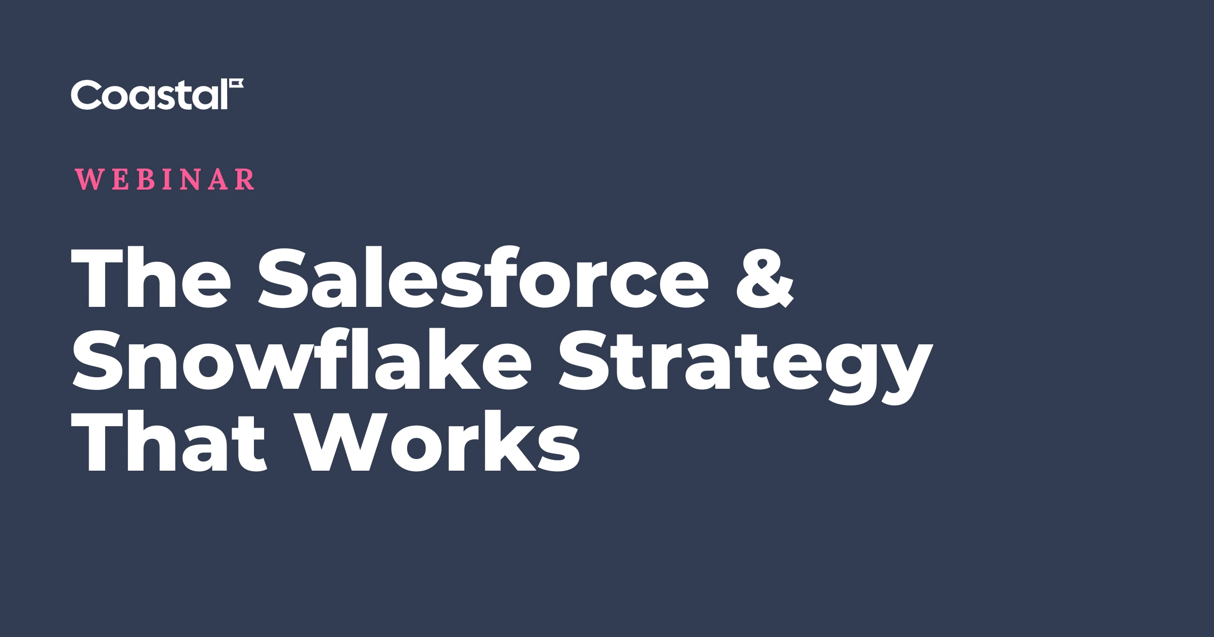 Featured_Image_The_Salesforce_&_Snowflake_Strategy_That_Works